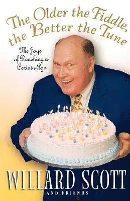 Willard Scott - The Older the Fiddle, the Better the Tune, Häftad. Tillgänglighet: Lägg i varukorg