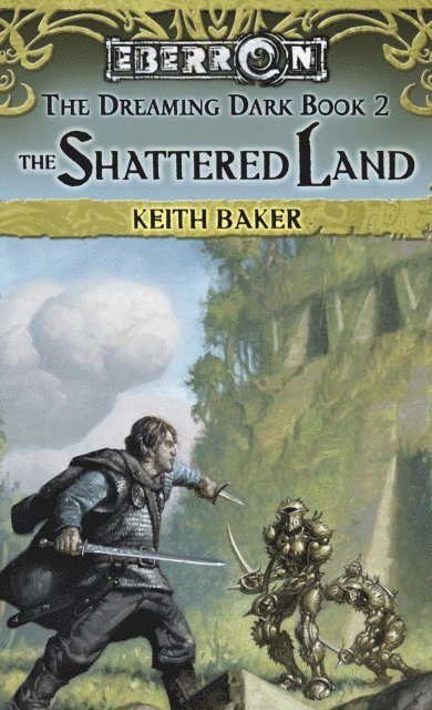 Keith Baker - Shattered Land, E-bok