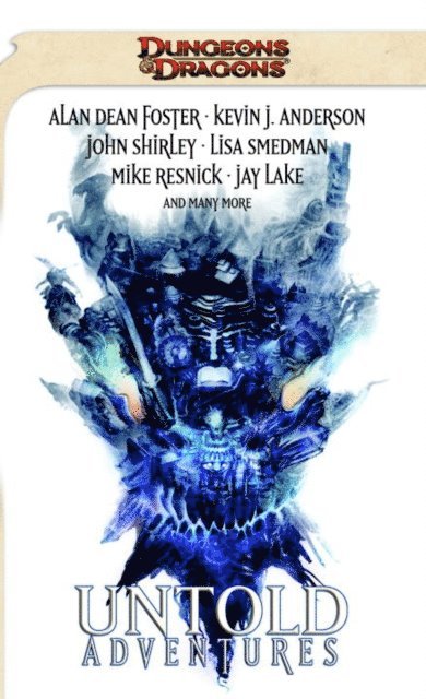 Mike Resnick, Mark Sehestedt, Lisa Smedman, Alan Dean Foster, John Shirley - Untold Adventures, E-bok