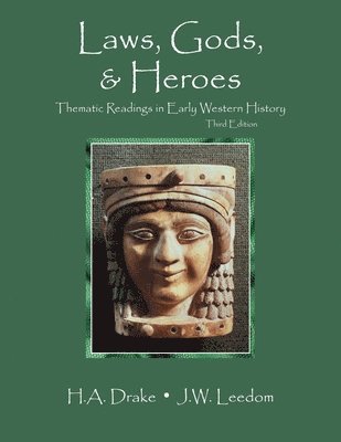 Hal A. Drake, Joe W. Leedom - Laws, Gods, and Heroes: Thematic Readings in Early Western History, Häftad