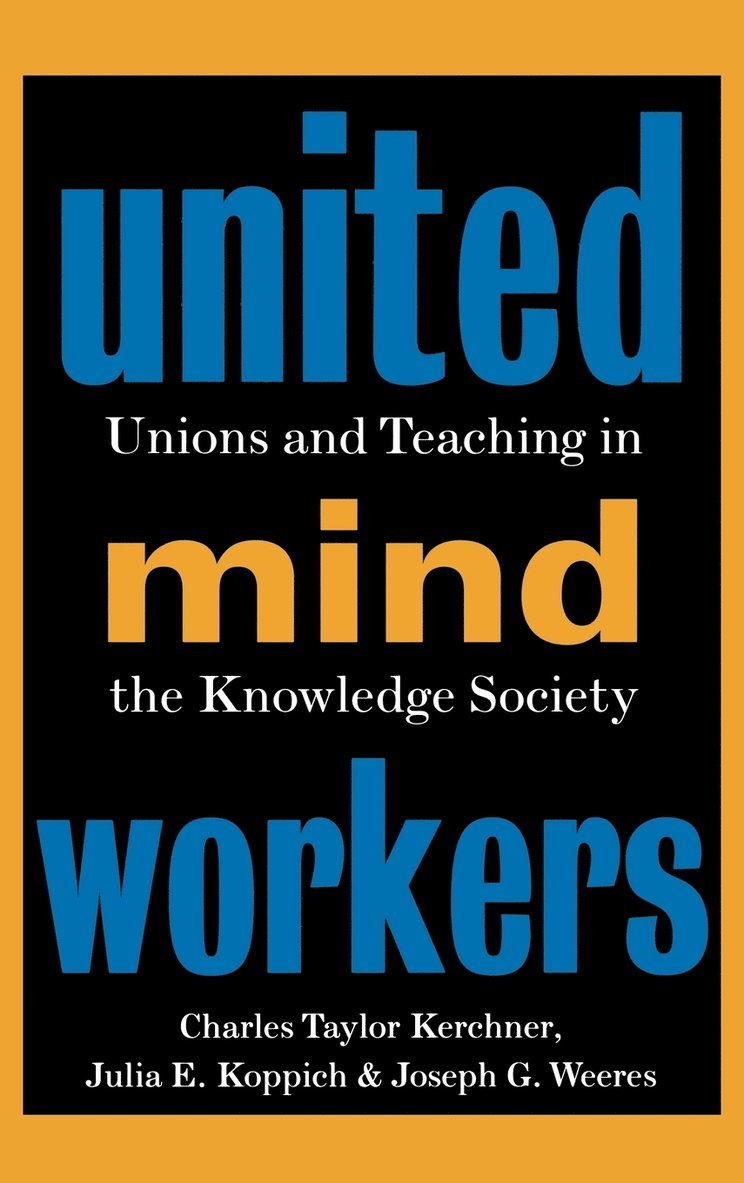 Charles Taylor Kerchner, Julia E. Koppich, Joseph G. Weeres - United Mind Workers, Inbunden. Tillgänglighet: Lägg i varukorg