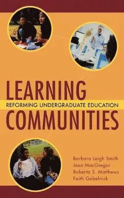 Barbara Leigh Smith, Jean MacGregor, Roberta Matthews, Faith Gabelnick - Learning Communities, Inbunden. Tillgänglighet: Lägg i varukorg