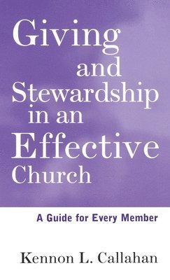 Kennon L. Callahan - Giving and Stewardship in an Effective Church, Inbunden