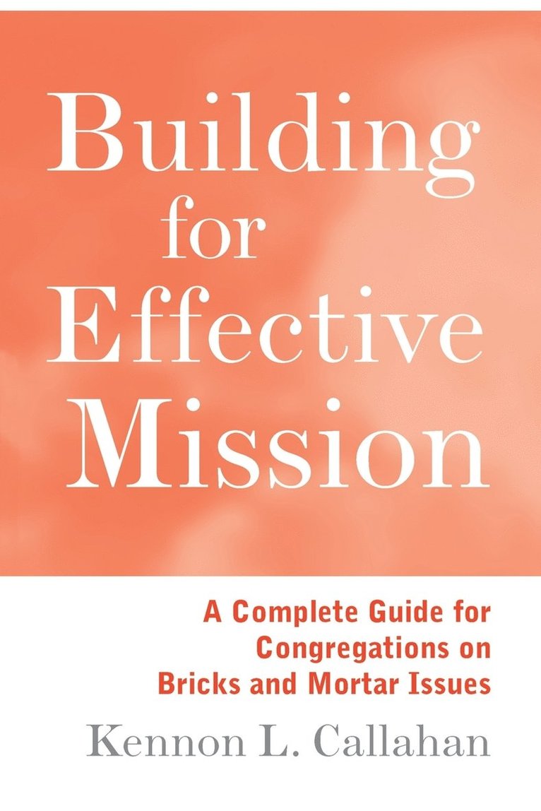 Kennon L. Callahan - Building for Effective Mission, Häftad
