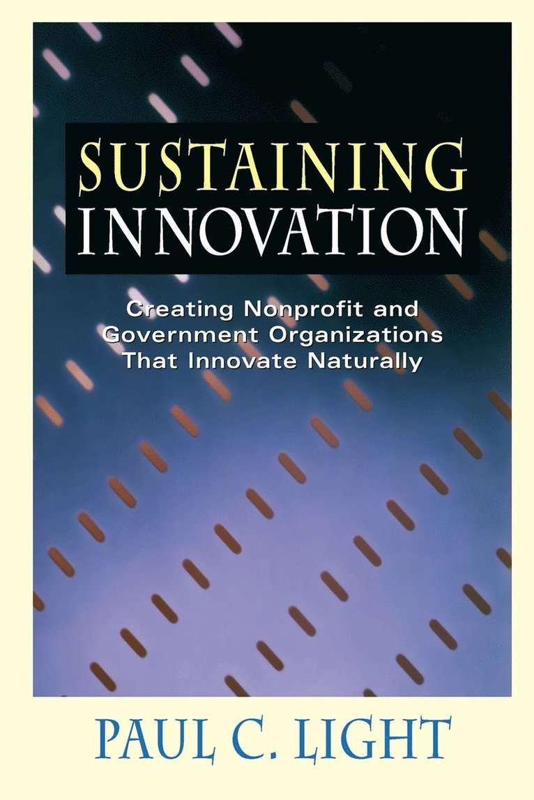 Paul C. Light - Sustaining Innovation, Häftad