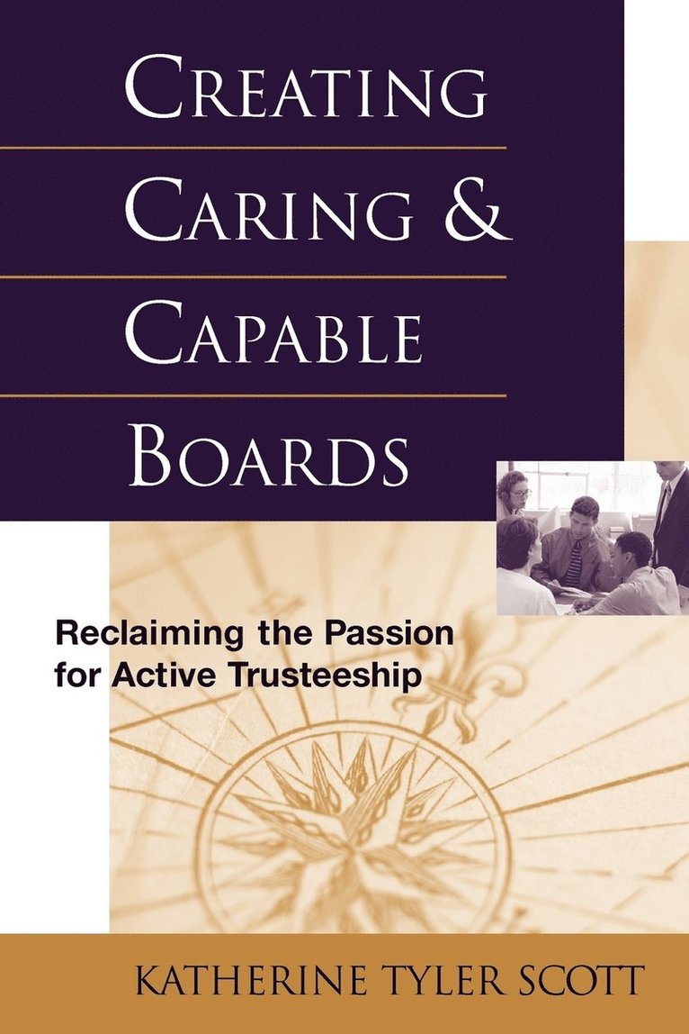 Katherine Tyler Scott - Creating Caring and Capable Boards, Häftad