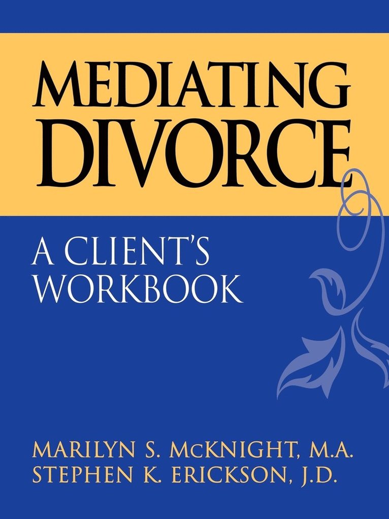 Marilyn S. McKnight, Stephen K. Erickson - Mediating Divorce, Häftad