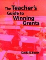 The Teacher's Guide to Winning Grants