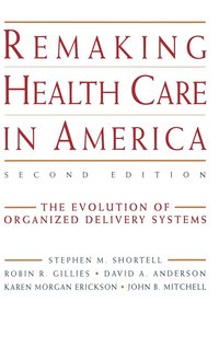 Remaking Health Care in America