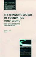 The Changing World of Foundation Fundraising, New Challenges and Opportunities