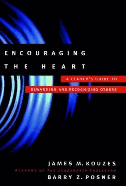 Barry Z. Posner, James M. Kouzes - Encouraging the Heart, E-bok