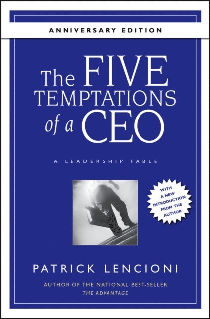 Patrick M. Lencioni - Five Temptations of a CEO, 10th Anniversary Edition, E-bok