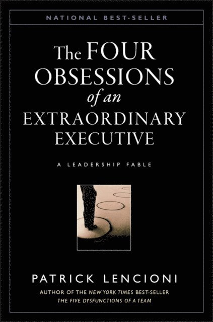 Patrick M. Lencioni - Four Obsessions of an Extraordinary Executive, E-bok