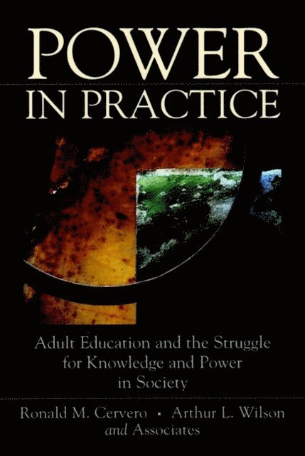 Arthur L. Wilson, Ronald M. Cervero - Power in Practice, E-bok