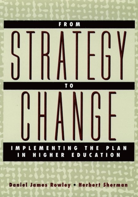 Herbert Sherman, Daniel James Rowley - From Strategy to Change, E-bok