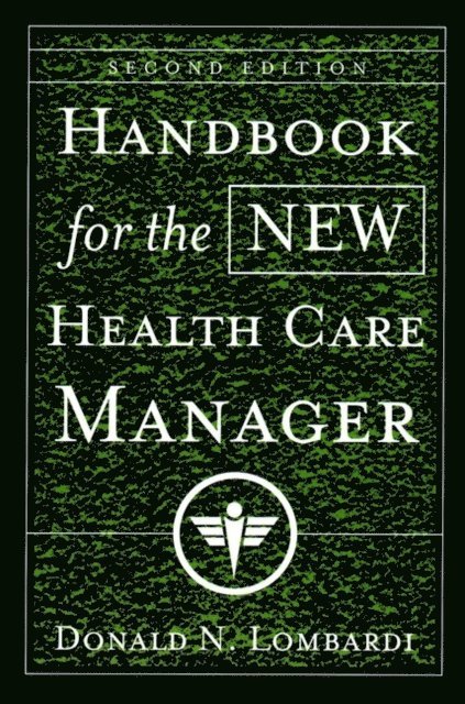 Donald N. Lombardi - Handbook for the New Health Care Manager, E-bok