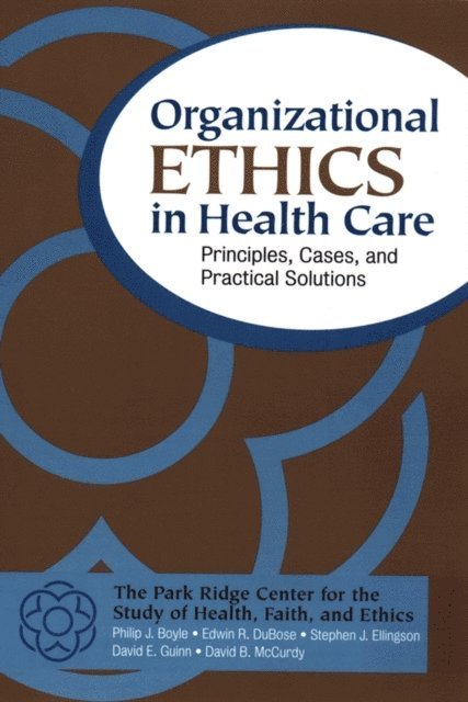 David B. McCurdy, David E. Guinn, Stephen J. Ellingson, Edwin R. DuBose, Philip J. Boyle - Organizational Ethics in Health Care, E-bok