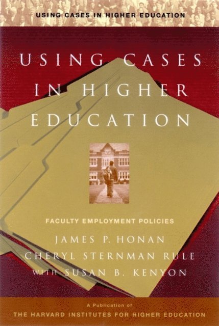Cheryl Sternman Rule, James P. Honan - Using Cases in Higher Education, E-bok