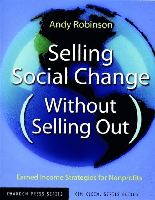 Kim Klein, Andy Robinson - Selling Social Change (Without Selling Out), E-bok