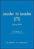 Leader to Leader (LTL), Volume 32, Spring 2004