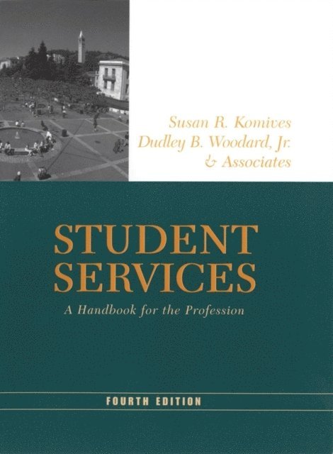 Jr. Dudley B. Woodard, Susan R. Komives - Student Services, E-bok