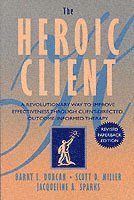 Heroic Client av Barry L Duncan, Scott D Miller, Jacqueline A Sparks, Barry L Duncan, Scott D Miller