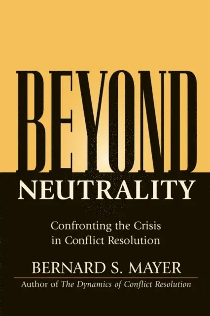 Bernard S. Mayer - Beyond Neutrality, E-bok. Tillgänglighet: Lägg i varukorg