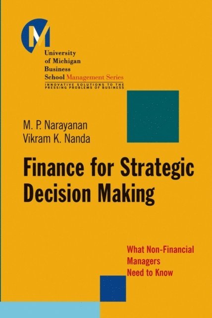 Vikram K. Nanda, M. P. Narayanan - Finance for Strategic Decision-Making, E-bok