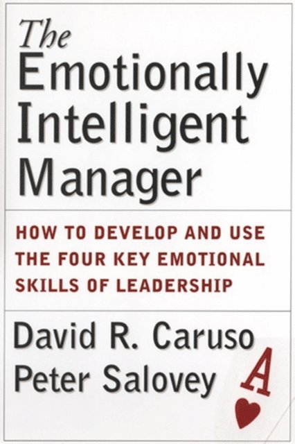 Peter Salovey, David R. Caruso - Emotionally Intelligent Manager, E-bok
