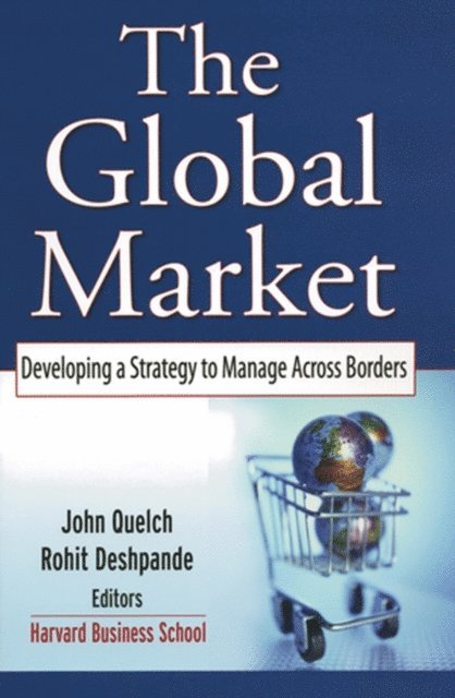 Rohit Deshpande, John A. Quelch - Global Market, E-bok