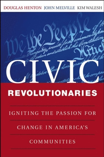 Kimberly Walesh, John G. Melville, Douglas Henton - Civic Revolutionaries, E-bok