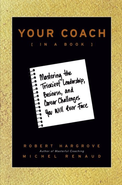 Michel Renaud, Robert Hargrove - Your Coach (in a Book), E-bok