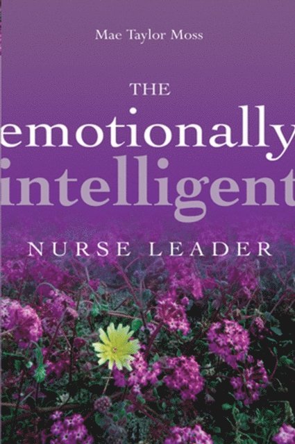 Mae Taylor Moss - Emotionally Intelligent Nurse Leader, E-bok
