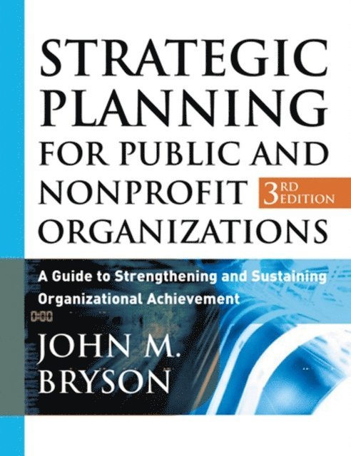 John M. Bryson - Strategic Planning for Public and Nonprofit Organizations, E-bok