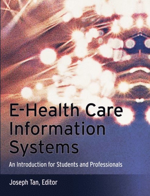 Joseph Tan - E-Health Care Information Systems, E-bok
