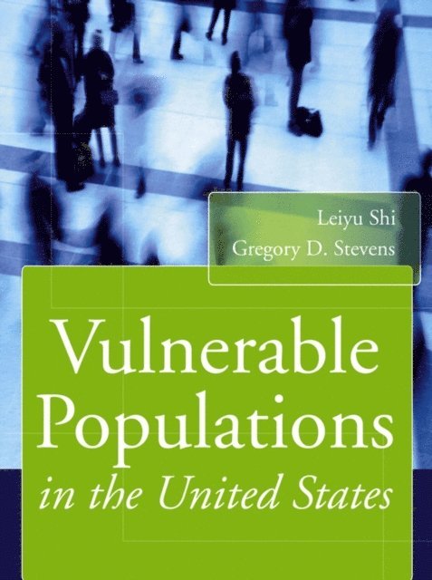 Gregory D. Stevens, Leiyu Shi - Vulnerable Populations in the United States, E-bok