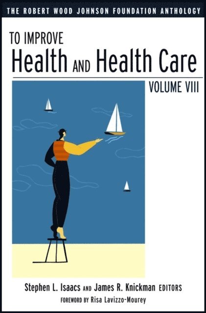James R. Knickman, Stephen L. Isaacs - To Improve Health and Health Care, E-bok