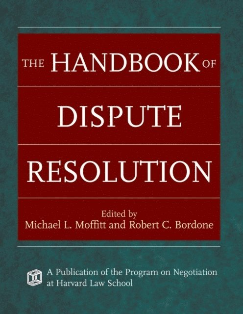 Robert C. Bordone, Michael L. Moffitt - Handbook of Dispute Resolution, E-bok