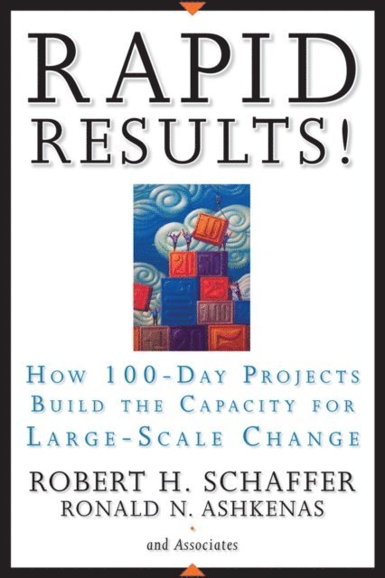 Ron Ashkenas, Robert H. Schaffer - Rapid Results!, E-bok