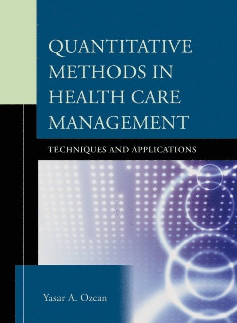 Yasar A. Ozcan - Quantitative Methods in Health Care Management, E-bok