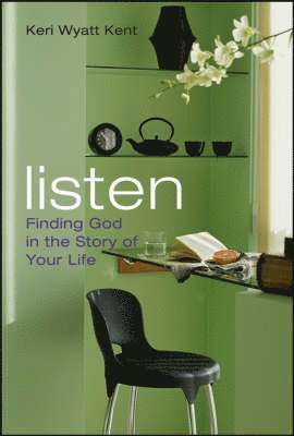 Keri Wyatt Kent - Listen, Inbunden