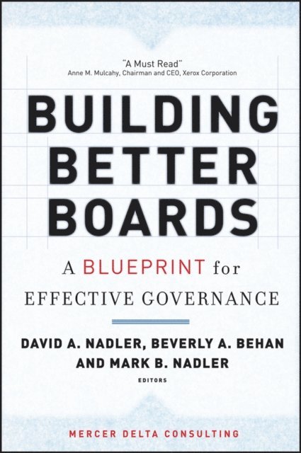 Mark B. Nadler, Beverly A. Behan, David A. Nadler - Building Better Boards, E-bok