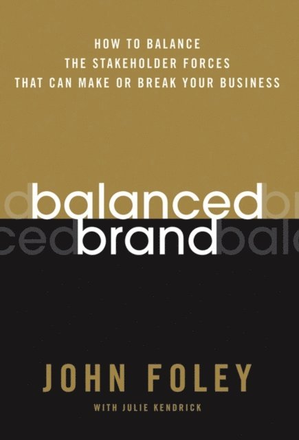Julie Kendrick, John Foley - Balanced Brand, E-bok