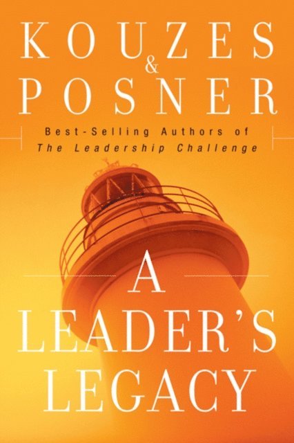 Barry Z. Posner, James M. Kouzes - Leader's Legacy, E-bok