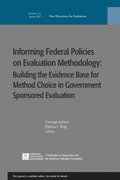 Informing Federal Policies on Evaluation Methodology: Building the Evidence Base for Method Choice in Government Sponsored Evaluations
