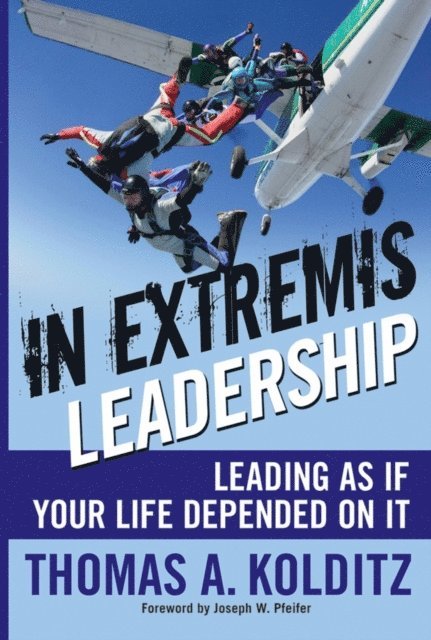 Thomas A. Kolditz - In Extremis Leadership, E-bok