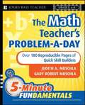 The Math Teacher's Problem-a-Day, Grades 4-8
