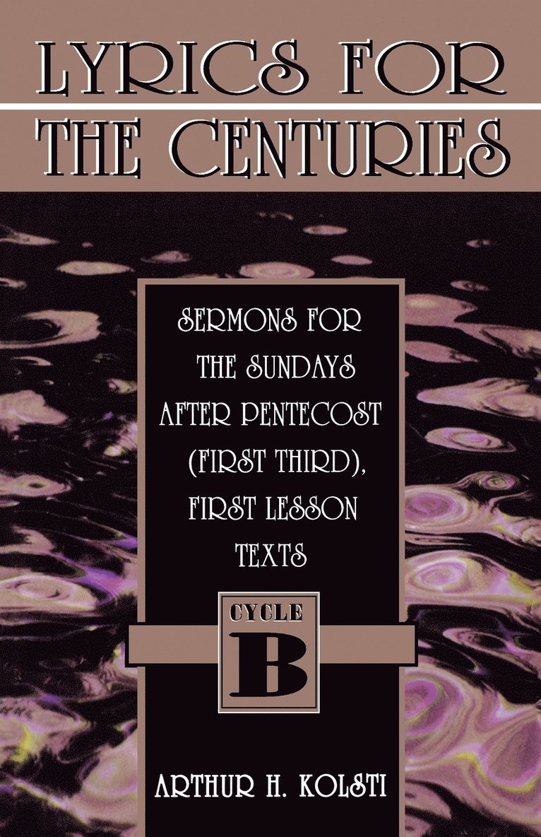 Arthur H Kolsti - Lyrics for the Centuries, Häftad