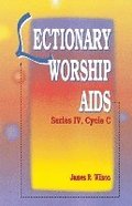 Lectionary Worship AIDS: Series IV, Cycle C