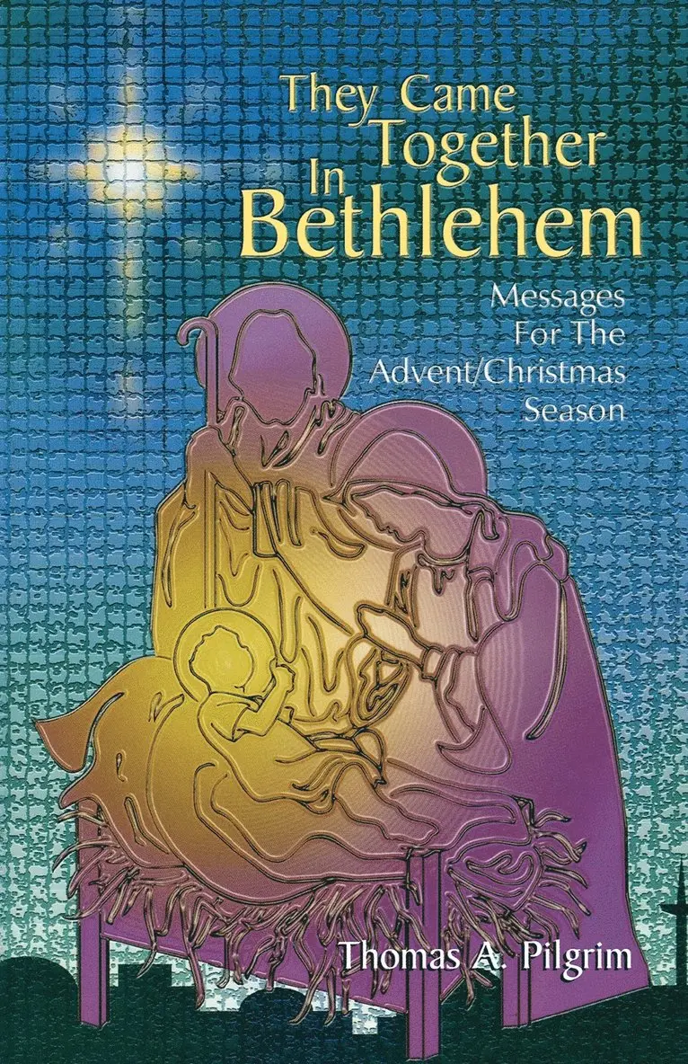 Thomas A Pilgrim - They Came Together in Bethlehem, Häftad. Tillgänglighet: Lägg i varukorg